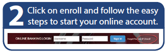 Step 2: Click enroll and follow the easy steps to start your online account.